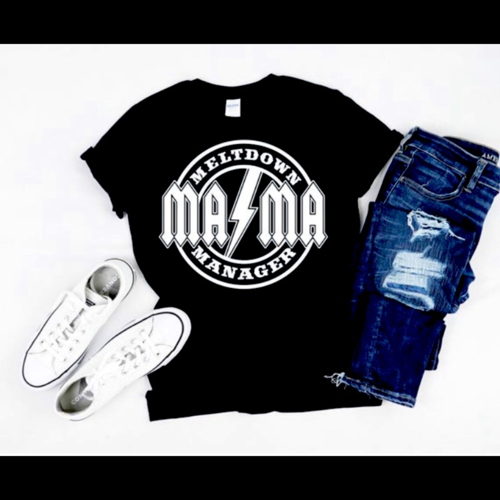 Meltdown Mama Manager T-Shirt